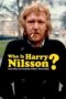 Who Is Harry Nilsson (And Why Is Everybody Talkin' About Him?) (2010)
