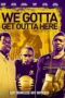 We Gotta Get Out of Here (2019)
