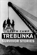 Death Camp Treblinka: Survivor Stories (2012)