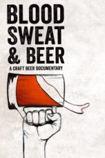 Blood, Sweat, and Beer (2015)