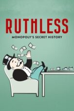 Ruthless: Monopoly’s Secret History (2023)